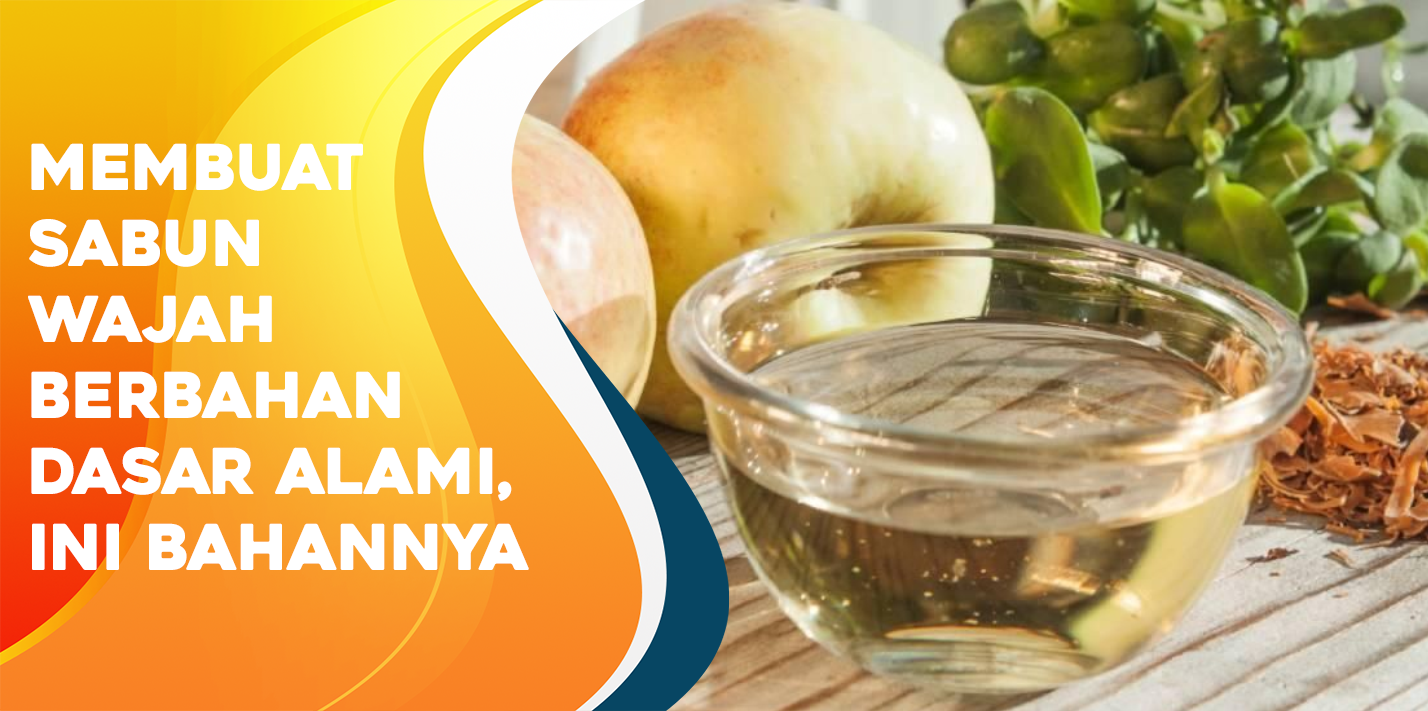 Membuat Sabun Wajah Berbahan Dasar Alami, Ini Bahannya Membuat Sabun Wajah Berbahan Dasar Alami, Ini Bahannya